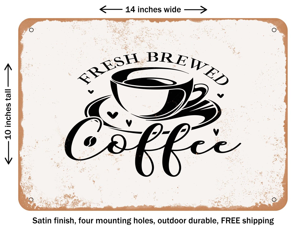 DECORATIVE METAL SIGN - Fresh Brewed Coffee - Vintage Rusty Look